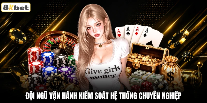 Đội ngũ vận hành 8KBET kiểm soát hệ thống chuyên nghiệp Đội ngũ vận hành 8KBET kiểm soát hệ thống chuyên nghiệp